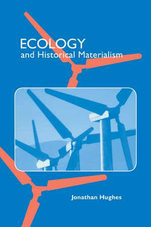 Ecology and Historical Materialism de Jonathan Hughes