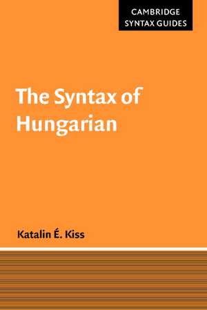 The Syntax of Hungarian de Katalin É. Kiss