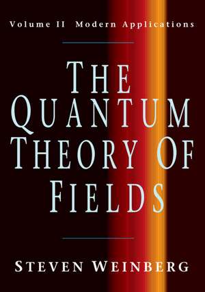 The Quantum Theory of Fields: Volume 2, Modern Applications de Steven Weinberg