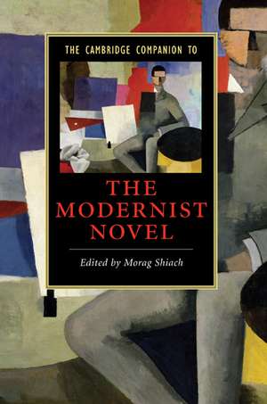 The Cambridge Companion to the Modernist Novel de Morag Shiach