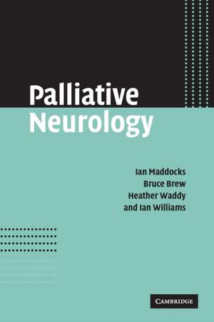 Palliative Neurology de Ian Maddocks