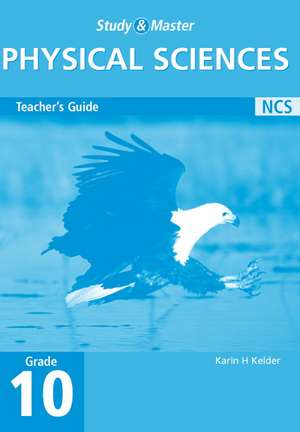 Study and Master Physical Science Grade 10 Teacher's Guide de Karin H. Kelder