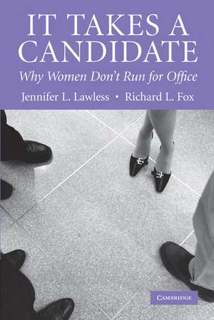 It Takes a Candidate: Why Women Don't Run for Office de Jennifer L. Lawless