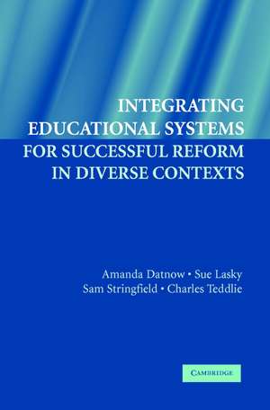 Integrating Educational Systems for Successful Reform in Diverse Contexts de Amanda Datnow