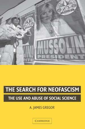 The Search for Neofascism: The Use and Abuse of Social Science de A. James Gregor