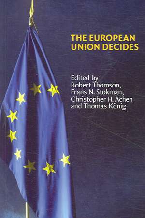 The European Union Decides de Robert Thomson