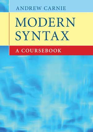 Modern Syntax: A Coursebook de Andrew Carnie