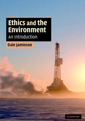 Ethics and the Environment: An Introduction de Dale Jamieson