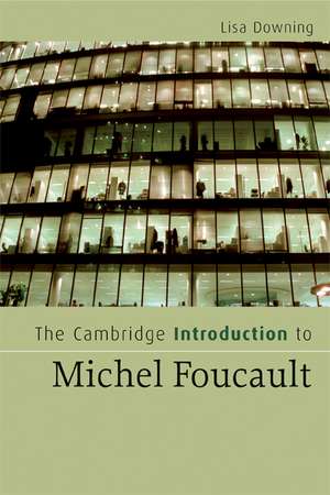 The Cambridge Introduction to Michel Foucault de Lisa Downing