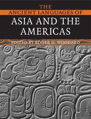 The Ancient Languages of Asia and the Americas de Roger D. Woodard