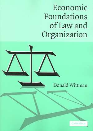 Economic Foundations of Law and Organization de Donald Wittman