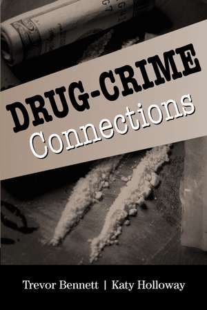 Drug-Crime Connections de Trevor Bennett