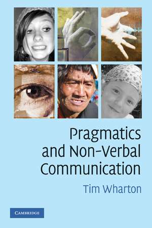 Pragmatics and Non-Verbal Communication de Tim Wharton