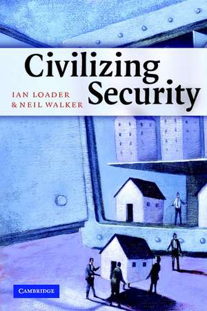 Civilizing Security de Ian Loader