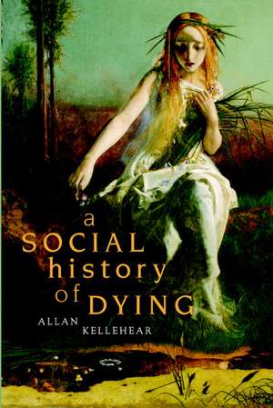 A Social History of Dying de Allan Kellehear