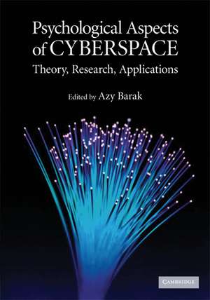 Psychological Aspects of Cyberspace: Theory, Research, Applications de Azy Barak