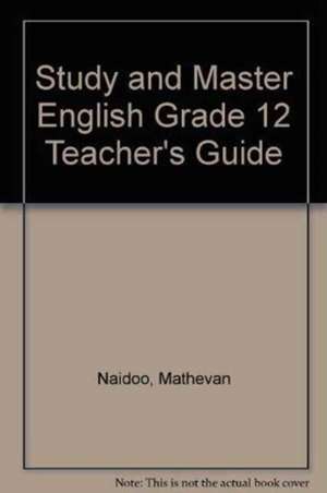 Study and Master English Grade 12 Teacher's Guide de Mathevan Naidoo