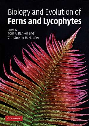 Biology and Evolution of Ferns and Lycophytes de Tom A. Ranker