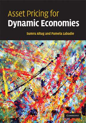 Asset Pricing for Dynamic Economies de Sumru Altug