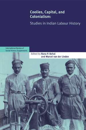 Coolies, Capital and Colonialism: Studies in Indian Labour History de Rana P. Behal