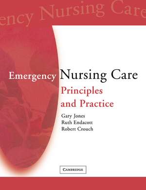 Emergency Nursing Care: Principles and Practice de Gary Jones