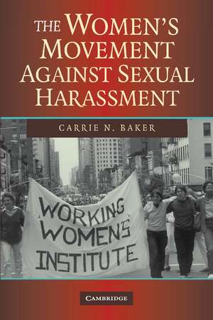 The Women's Movement against Sexual Harassment de Carrie N. Baker