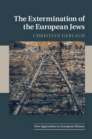 The Extermination of the European Jews de Christian Gerlach