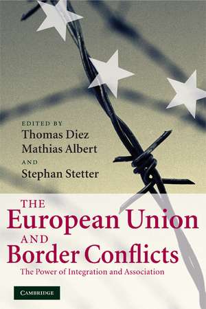 The European Union and Border Conflicts: The Power of Integration and Association de Thomas Diez