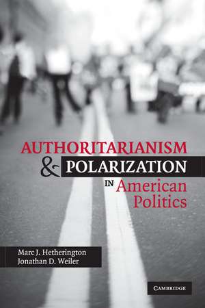 Authoritarianism and Polarization in American Politics de Marc J. Hetherington