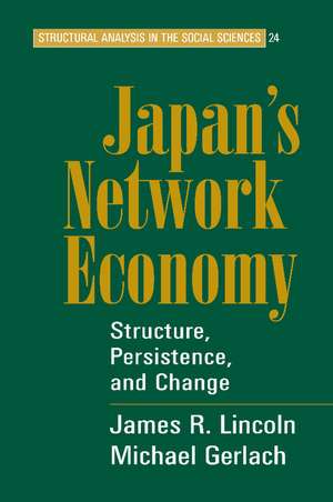 Japan's Network Economy: Structure, Persistence, and Change de James R. Lincoln