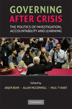 Governing after Crisis: The Politics of Investigation, Accountability and Learning de Arjen Boin