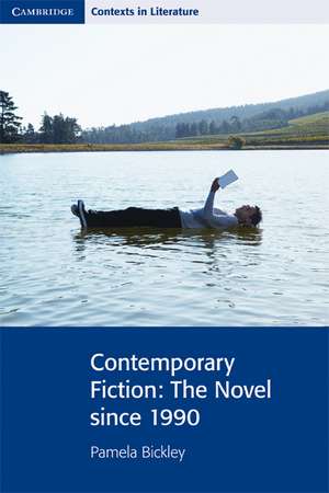 Contemporary Fiction: The Novel since 1990 de Pamela Bickley