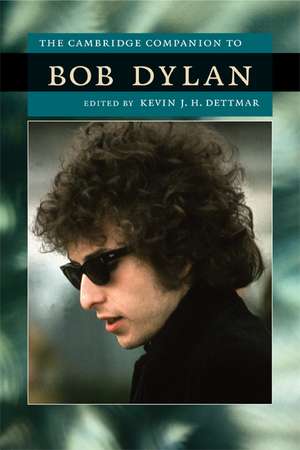 The Cambridge Companion to Bob Dylan de Kevin J. H. Dettmar