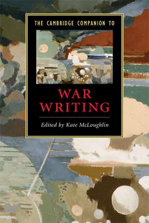 The Cambridge Companion to War Writing de Kate McLoughlin