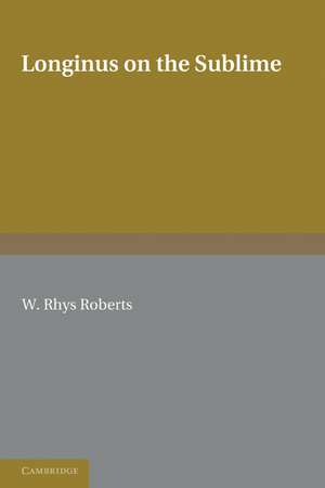 Longinus on the Sublime: The Greek Text Edited after the Paris Manuscript de W. Rhys Roberts