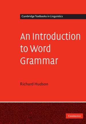 An Introduction to Word Grammar de Richard Hudson