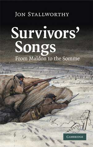 Survivors' Songs: From Maldon to the Somme de Jon Stallworthy