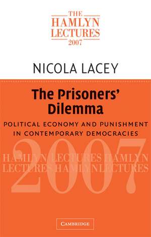 The Prisoners' Dilemma: Political Economy and Punishment in Contemporary Democracies de Nicola Lacey