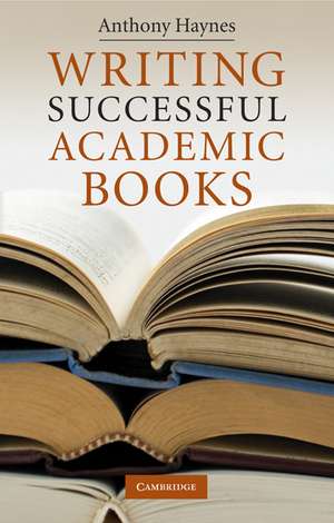 Writing Successful Academic Books de Anthony Haynes