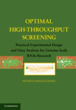 Optimal High-Throughput Screening: Practical Experimental Design and Data Analysis for Genome-Scale RNAi Research de Xiaohua Douglas Zhang