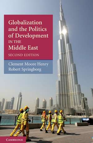 Globalization and the Politics of Development in the Middle East de Clement Moore Henry