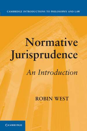 Normative Jurisprudence: An Introduction de Robin West