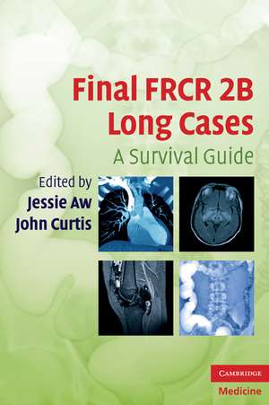 Final FRCR 2B Long Cases: A Survival Guide de Jessie Aw