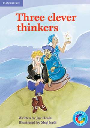 Three Clever Thinkers: What's the Plot? de Jeremy P. W. Heale