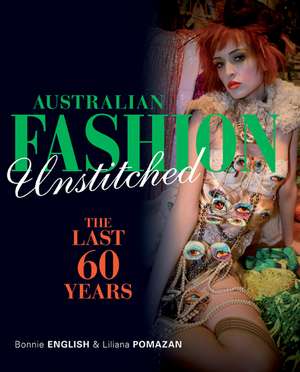 Australian Fashion Unstitched: The Last 60 Years de Bonnie English