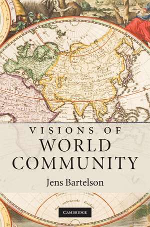 Visions of World Community de Jens Bartelson