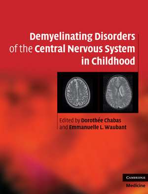 Demyelinating Disorders of the Central Nervous System in Childhood de Dorothée Chabas