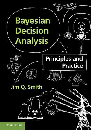 Bayesian Decision Analysis: Principles and Practice de Jim Q. Smith