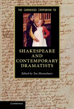 The Cambridge Companion to Shakespeare and Contemporary Dramatists de Ton Hoenselaars