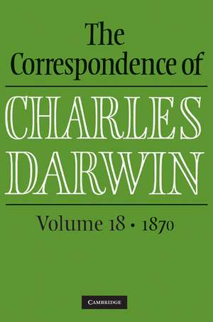 The Correspondence of Charles Darwin: Volume 18, 1870 de Charles Darwin